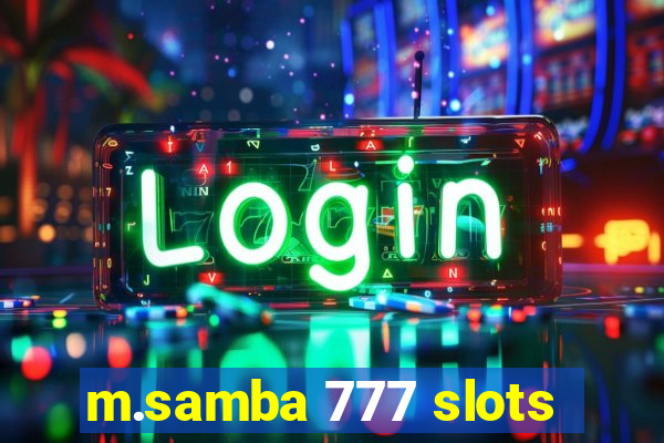 m.samba 777 slots