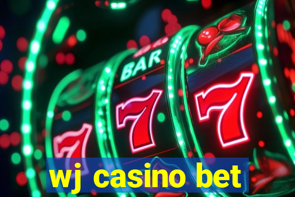 wj casino bet