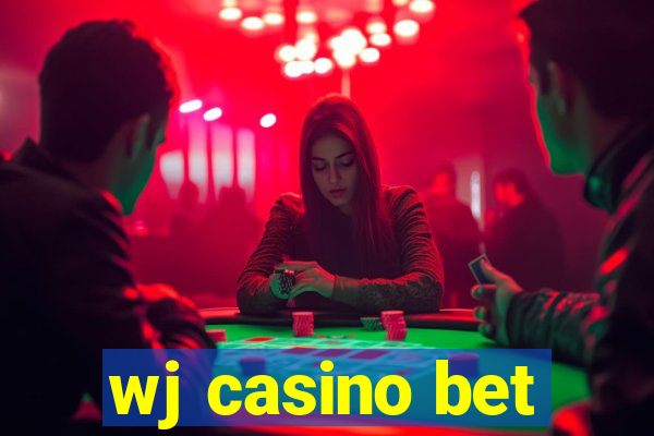 wj casino bet