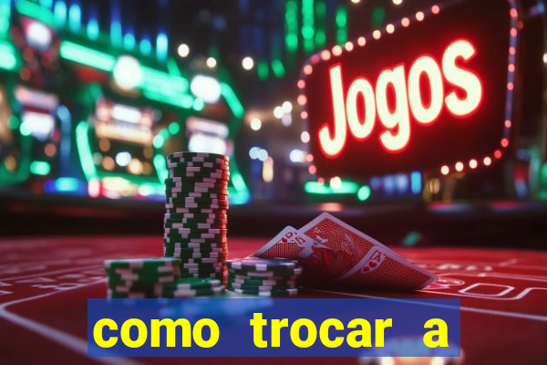 como trocar a senha do jogo do tigre