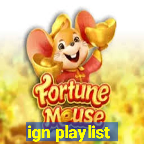 ign playlist