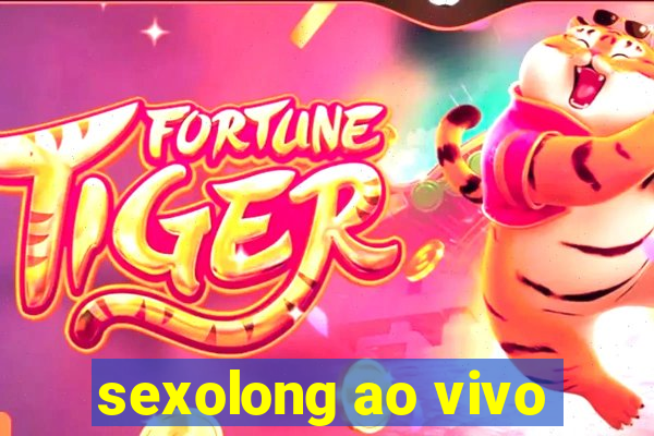 sexolong ao vivo