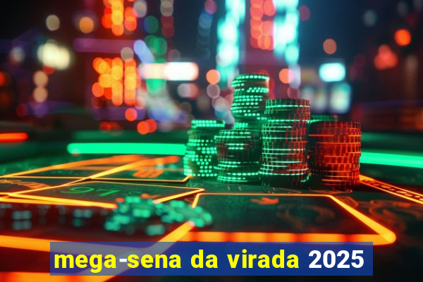 mega-sena da virada 2025