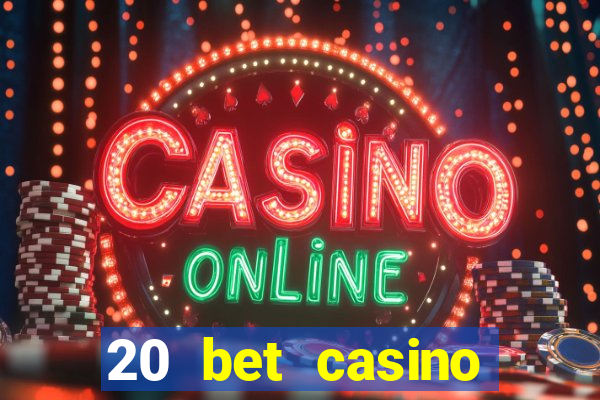 20 bet casino bonus ohne einzahlung