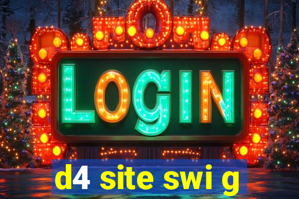 d4 site swi g