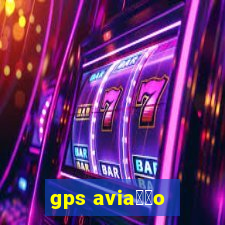 gps avia莽茫o