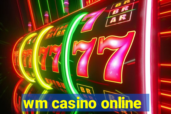 wm casino online