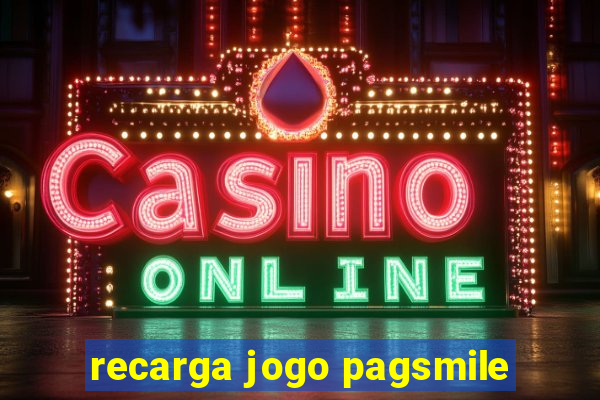 recarga jogo pagsmile