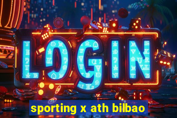 sporting x ath bilbao