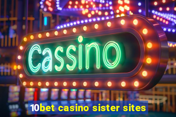 10bet casino sister sites