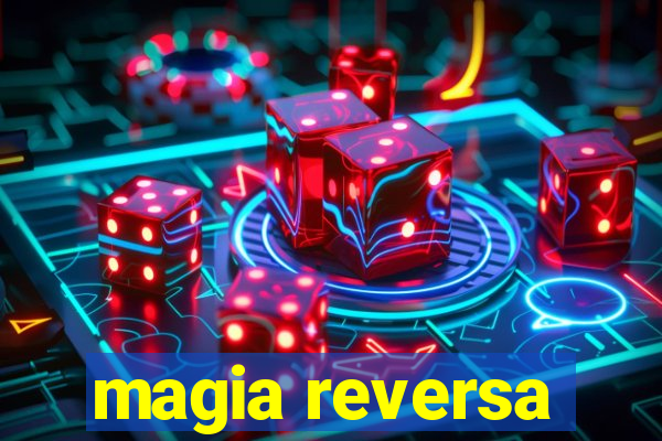 magia reversa