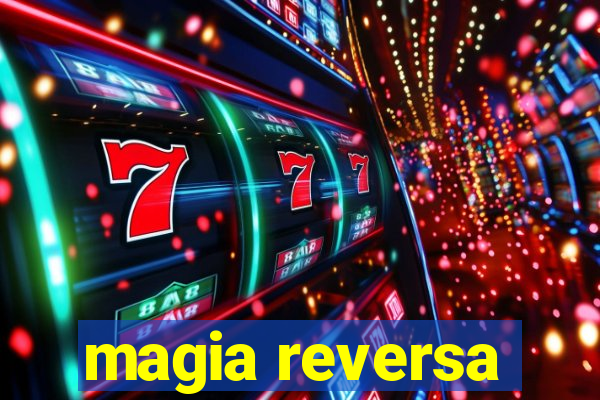 magia reversa