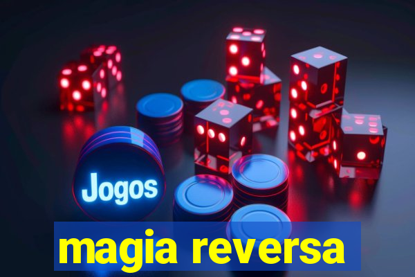 magia reversa