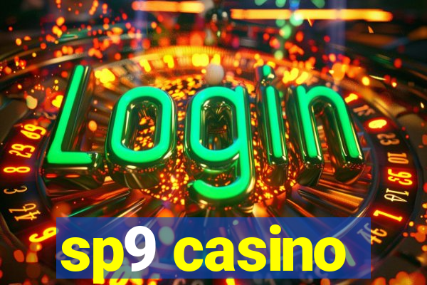 sp9 casino