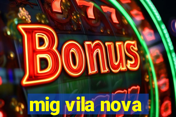 mig vila nova