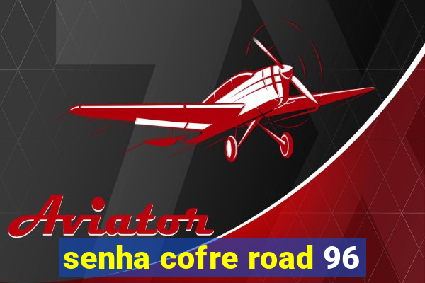 senha cofre road 96