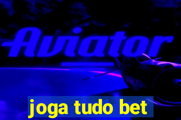 joga tudo bet