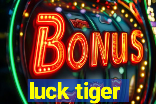 luck tiger