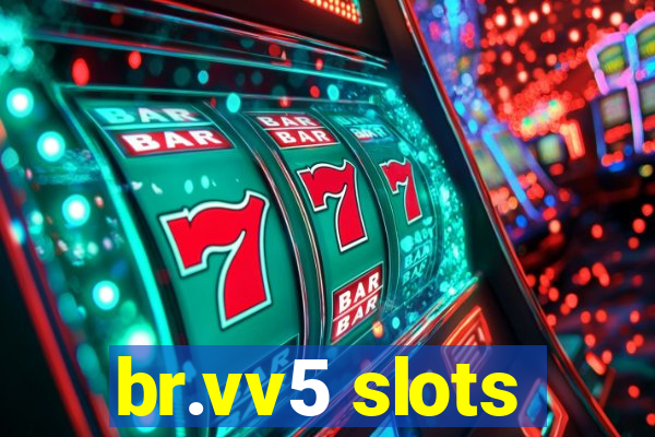 br.vv5 slots