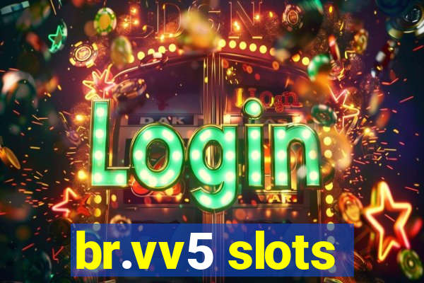 br.vv5 slots