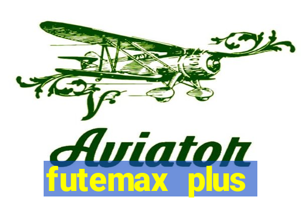 futemax plus futebol ao vivo