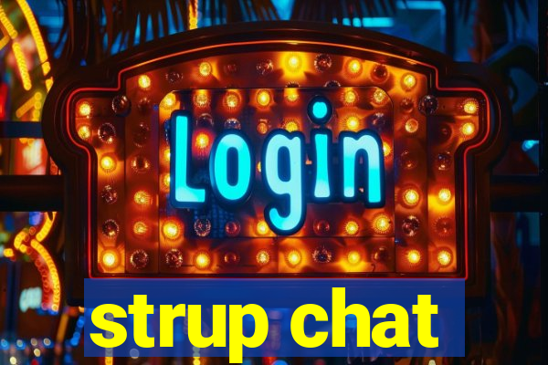 strup chat