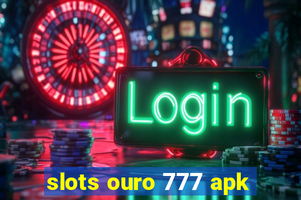 slots ouro 777 apk