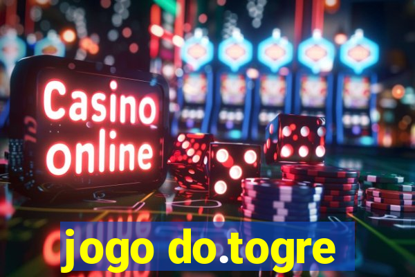 jogo do.togre