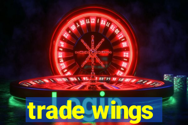 trade wings