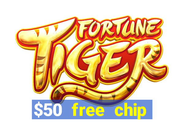 $50 free chip casino no deposit