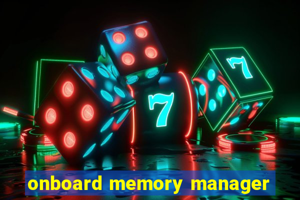 onboard memory manager