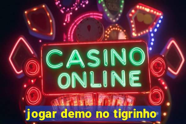 jogar demo no tigrinho