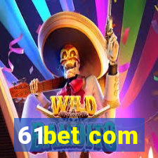 61bet com