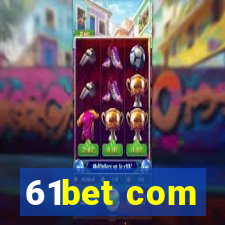 61bet com