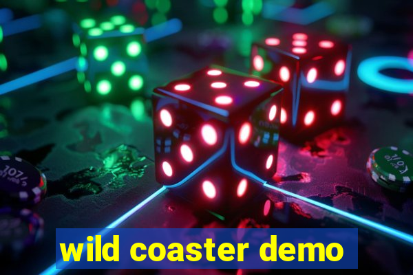 wild coaster demo