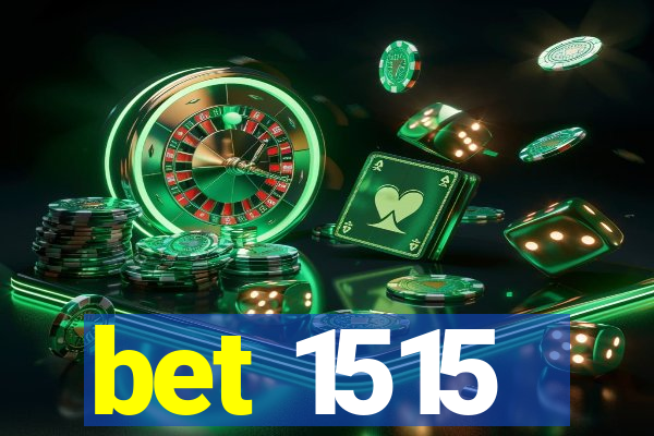 bet 1515