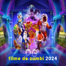 filme de zumbi 2024