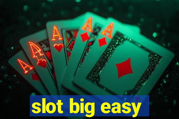 slot big easy