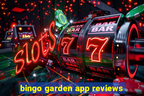 bingo garden app reviews