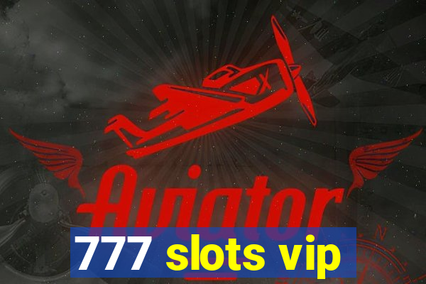 777 slots vip