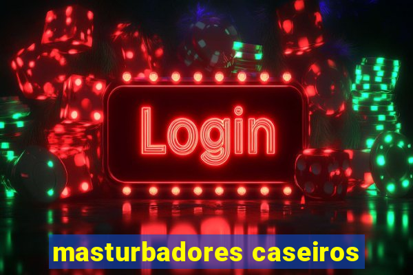 masturbadores caseiros