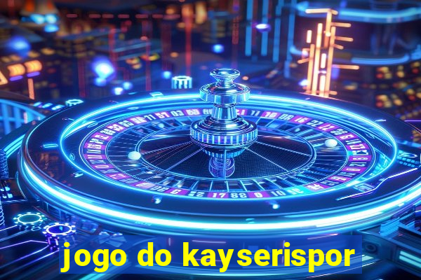 jogo do kayserispor