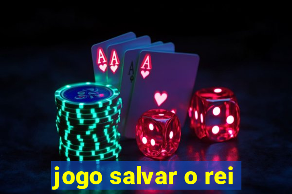 jogo salvar o rei