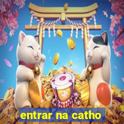 entrar na catho