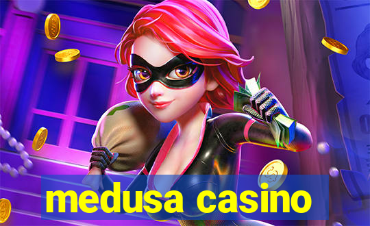 medusa casino