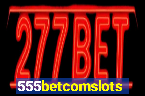 555betcomslots