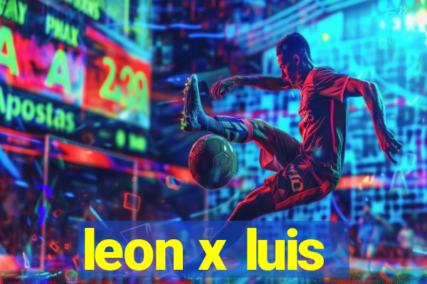 leon x luis