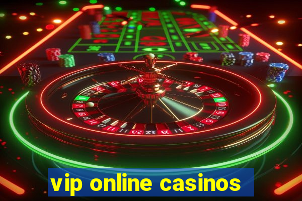 vip online casinos