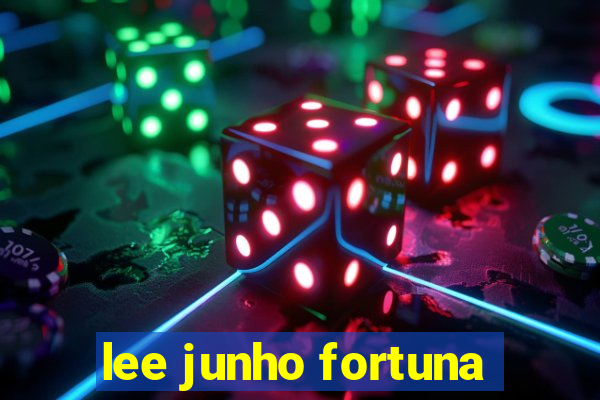 lee junho fortuna