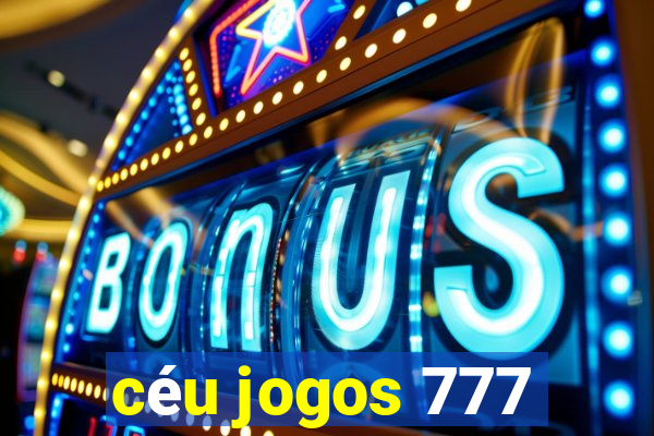 céu jogos 777